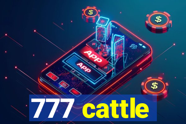 777 cattle